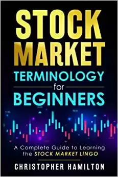 Stock Market Terminology for Beginners: A Complete Guide to Learning the Stock Market Lingo