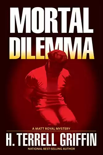 Mortal Dilemma: A Matt Royal Mystery