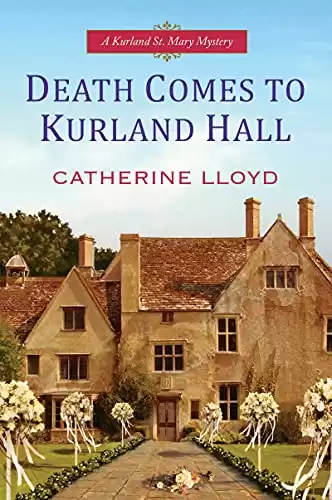 Death Comes to Kurland Hall (Kurland St. Mary Mystery Book 3)