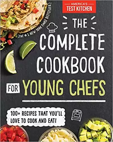 The Complete Cookbook for Young Chefs: 100+ Recipes that You'll Love to Cook and Eat (Young Chefs Series)