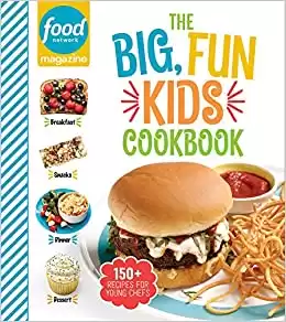 The Big, Fun Kids Cookbook: 150+ Recipes for Young Chefs (Food Network Magazine's Kids Cookbooks)